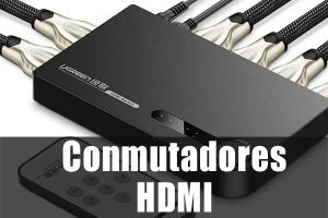 Conmutadores HDMI